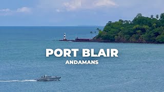 Why You Should Visit Port Blair (Andaman Islands)