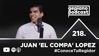 218. JUAN 'EL COMPA' LÓPEZ #ConoceTuRegidor