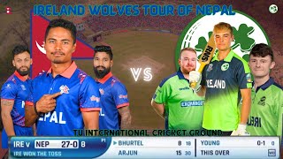 IRELAND WOLVES TOUR OF NEPAL 2024 | NEPAL VS IRELAND WOLVES LIVE SCORE AND COMMENTARY