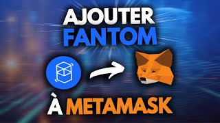 Connecter FANTOM à MetaMask - MetaMask configurer fantom (FTM) TUTO