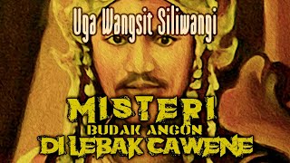 WANGSIT SILIWANGI | Misteri Budak Angon Di Lebak Cawene