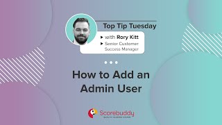 Top Tip Tuesday - How to Add an Admin User