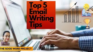 Top 5 Email Writing Tips!