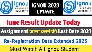 IGNOU Result Update 2023 | Assignment Submit Last Date 2023 | Re-Registration July 2023 ignou update