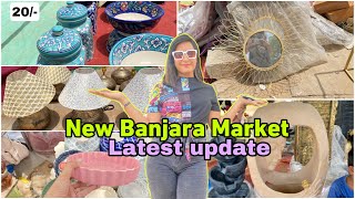 New Banjara Market location | Latest Banjara update and decorative items starting from rs 20/- only