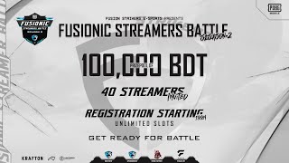 FUSIONIC STREAMERS BATTLE SEASON TWO (FSB-S2)  100K BDT PRIZEPOOL Qualify Round  Group-E