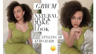 GRWM | Natural Make Up Routine | Simple and Quick | Styling 4b Afro Hair | Weleda | NYX | Collection