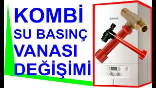 Kombi Basınç Su Vanası Nasıl Değiştirilir