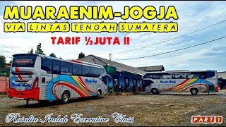 TRIP 1.126 KM !! JELAJAH LINTAS TENGAH SUMATERA NAIK ROSALIA INDAH KE JOGJA [PART 1]