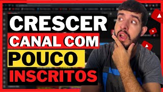 Como CRESCER canal no YOUTUBE mesmo com POUCOS INSCRITOS EM 2021