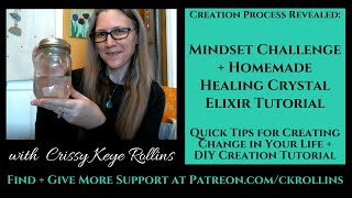 Mindset Challenge + Healing Crystal Elixir Tutorial DIY {Creation Process Revealed} self-talk