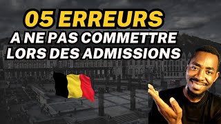 LES 05 ERREURS À NE PAS COMMETTRE LORS DES DEMANDES D’ADMISSION