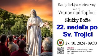 Služby Božie VT  27.10. 2024  - 22. nedeľa po Sv. Trojici