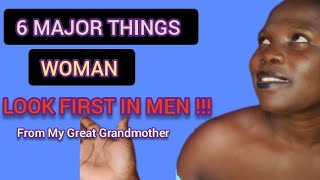 6 Unique Things Women quickly Look In Aman (From My Great Grandmother)