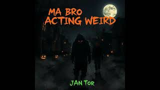 MA BRO ACTING WEIRD - Jantor | MADE WITH UDIO AI