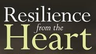 GREGG BRADEN -- RESILIENCE OF THE HEART: The Power to Thrive in Life's Extremes (Part One)