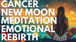 CANCER NEW MOON Meditation HEALING JOURNEY🌙 for Relationships & Emotional Rebirth ✨♋️