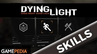 Dying Light - Skills: Everything you need to know