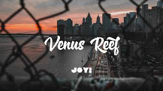 Venus Reef / New Song🎶🎧 ft Joyi.