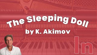 The Sleeping Doll by K. Akimov: Trinity Initial Piano (from 2023)