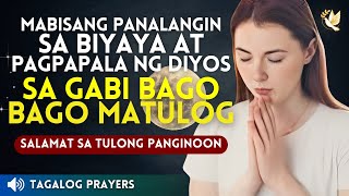 MABISANG PANALANGIN SA BIYAYA AT PAGPAPALA NG DIYOS SA GABI BAGO MATULOG. SALAMAT SA TULONG JESUS