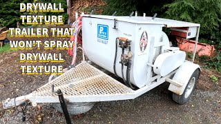 Random Repairs:  A drywall texture spray trailer that won't spray drywall texture