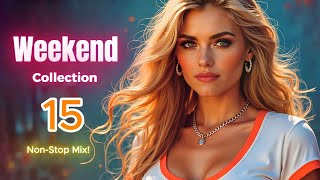 WEEKEND COLLECTION Vol. 15🔥2024 New Eurodisco, Dance, Italo Disco