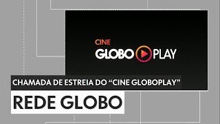 Chamada do "Cine GloboPlay" (JULHO/2018)