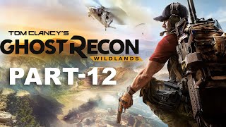 Ghost Recon Wildlands | #tomclancy #ghostreconwildlands #gameplay #walkthrough #part12 | Part-12 #4k