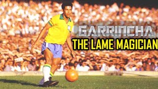 GARRINCHA ● "The Handicap" That Changed The World of Football