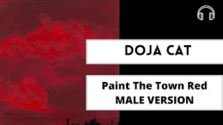 Paint The Town Red  - Doja Cat ( Male Version )