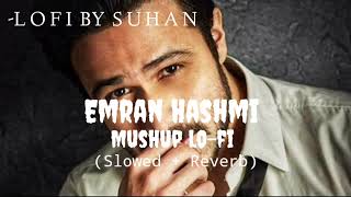 Emran Hashmi lofi Mashup Songs ❣️ with (Slowed + Reverb) Use headphones for better Experience 🎧❣️