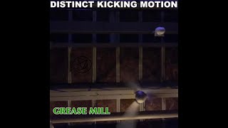 Distinct Kicking Motion - Grease Mill