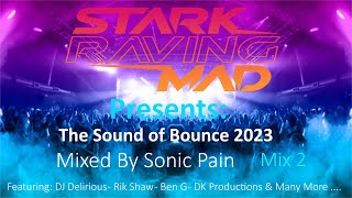 Stark Raving Mad Presents: The Sound of Bounce 2023 - Mix 2 - Mixed By Sonic Pain ( UK Bounce Mix )