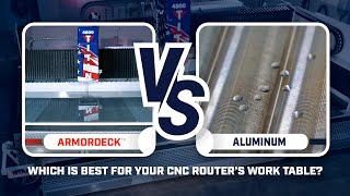 ArmorDeck™ vs Aluminum | Which table is BEST for a CNC Router?