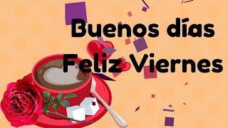 Buenos días Feliz Viernes 9 de agosto 2024