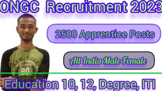 ONGC Apprentice Recruitment 2023 – 2500 Apprentice Posts , 😍😍