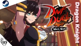 DNF Duel (Steam/2022) - Dragon Knight [Arcade: Playthrough/LongPlay] (Expert Difficulty)