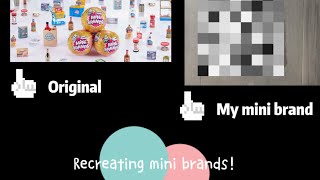 Recreating mini brands