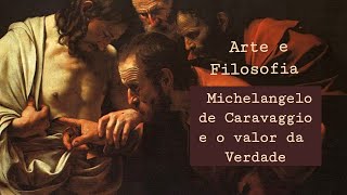 O que é a Verdade? Caravaggio responde