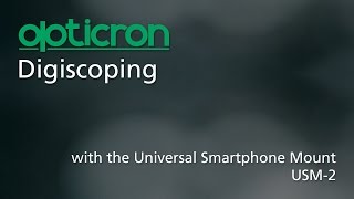 Digiscoping with the Opticron Universal Smartphone Mount USM 2 v2