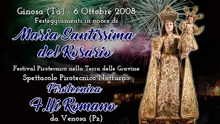 GINOSA (Ta) - MARIA Ss. del ROSARIO 2008 - PIROTECNICA F.lli ROMANO (Night Show)