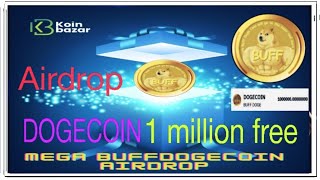 free Airdrop 1 million token free Buff dogecoin koinbazar Indian crypto exchange register Tamil