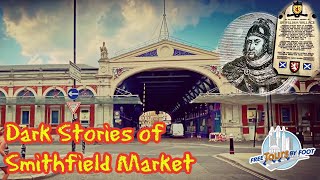 Smithfield Market: Executions, Body Snatchers, and Bloody Mary