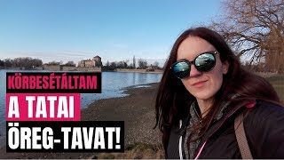 Tata vlog - Körbesétáltam az Öreg-tavat...