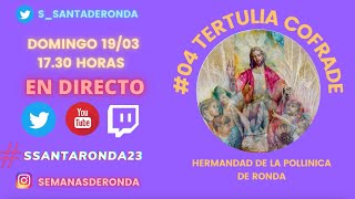 #03 Tertulia Cofrade Semana Santa de Ronda 2023 | Hermandad de la Pollinica