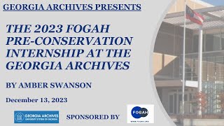 The 2023 FOGAH Pre-Conservation Internship at the Georgia Archives by Amber Swanson