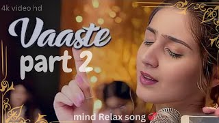 Vaaste Song: 2 #song🤒 kismaton ka Panna plant new song💞 #mind fresh song #vaste_2song #lovestory💘