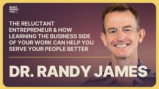 Randy James: The Reluctant Entrepreneur