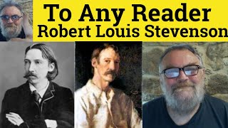 😎 To Any Reader by Robert Louis Stevenson Summary - To Any Reader by Robert Louis Stevenson Analysis